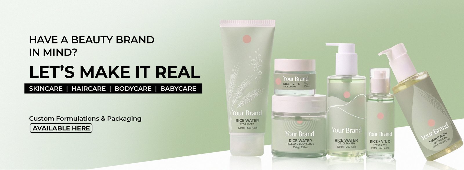 Have a Beauty Brand in Mind? Let’s Make It Real — Skincare, Haircare, Bodycare, Babycare